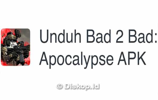Download-Bad-2-Bad-Apocalypse-Mod-Apk-Dan-Mulai-Rasakan-Keseruannya!