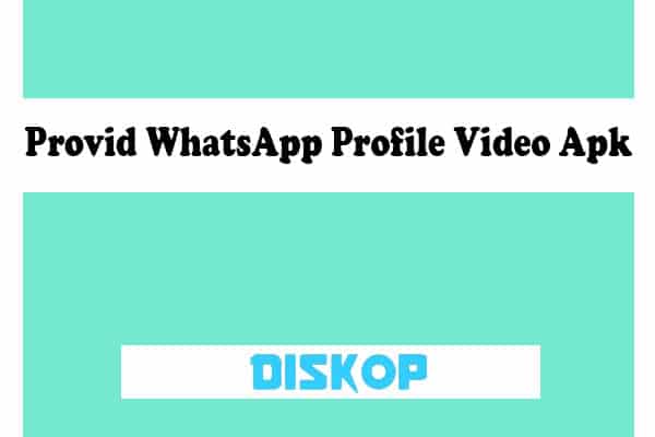 Provid-WhatsApp-Profile-Video-Apk