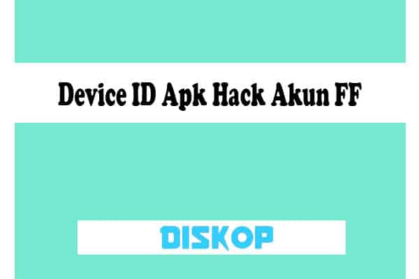 Device-ID-Apk-Hack-Akun-FF