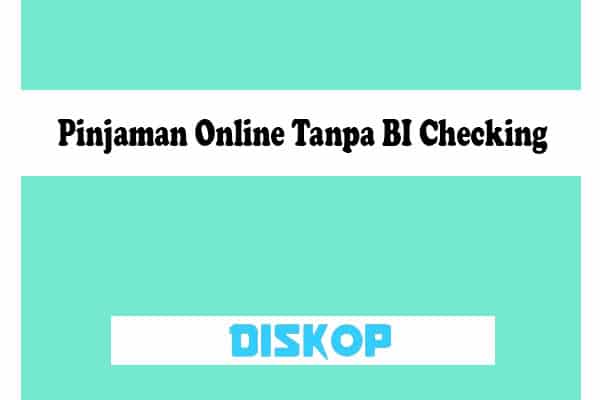 Pinjaman-Online-Tanpa-BI-Checking